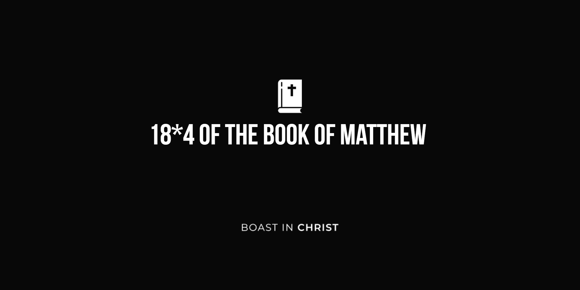 18*4 of the Book of Matthew