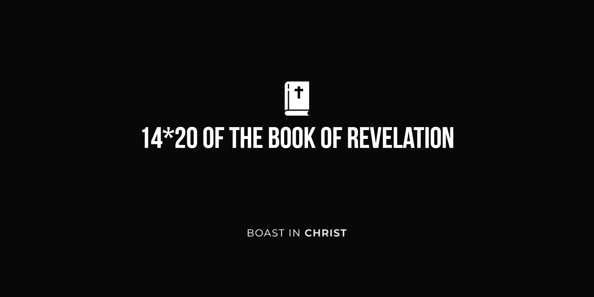 14*20 of The Book of Revelation