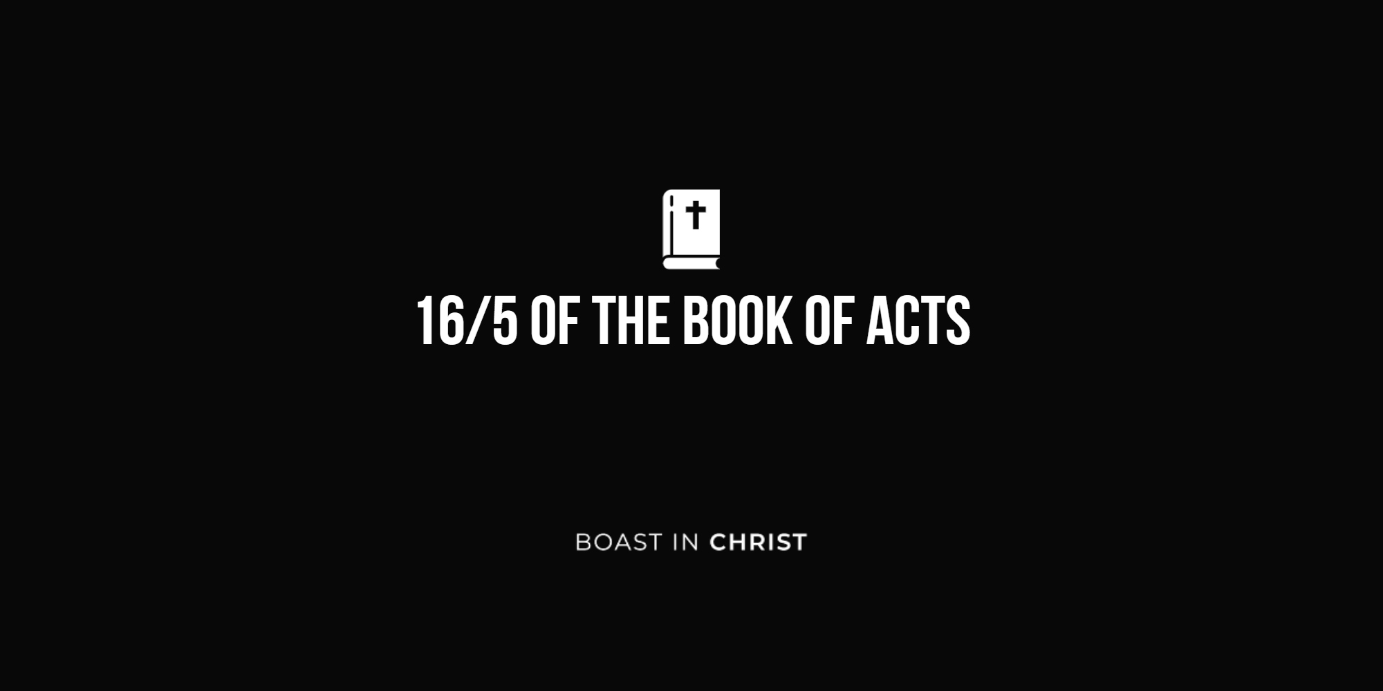 16/5 of The Book of Acts