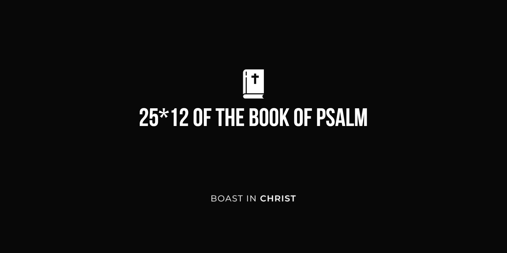 25*12 of The Book of Psalm