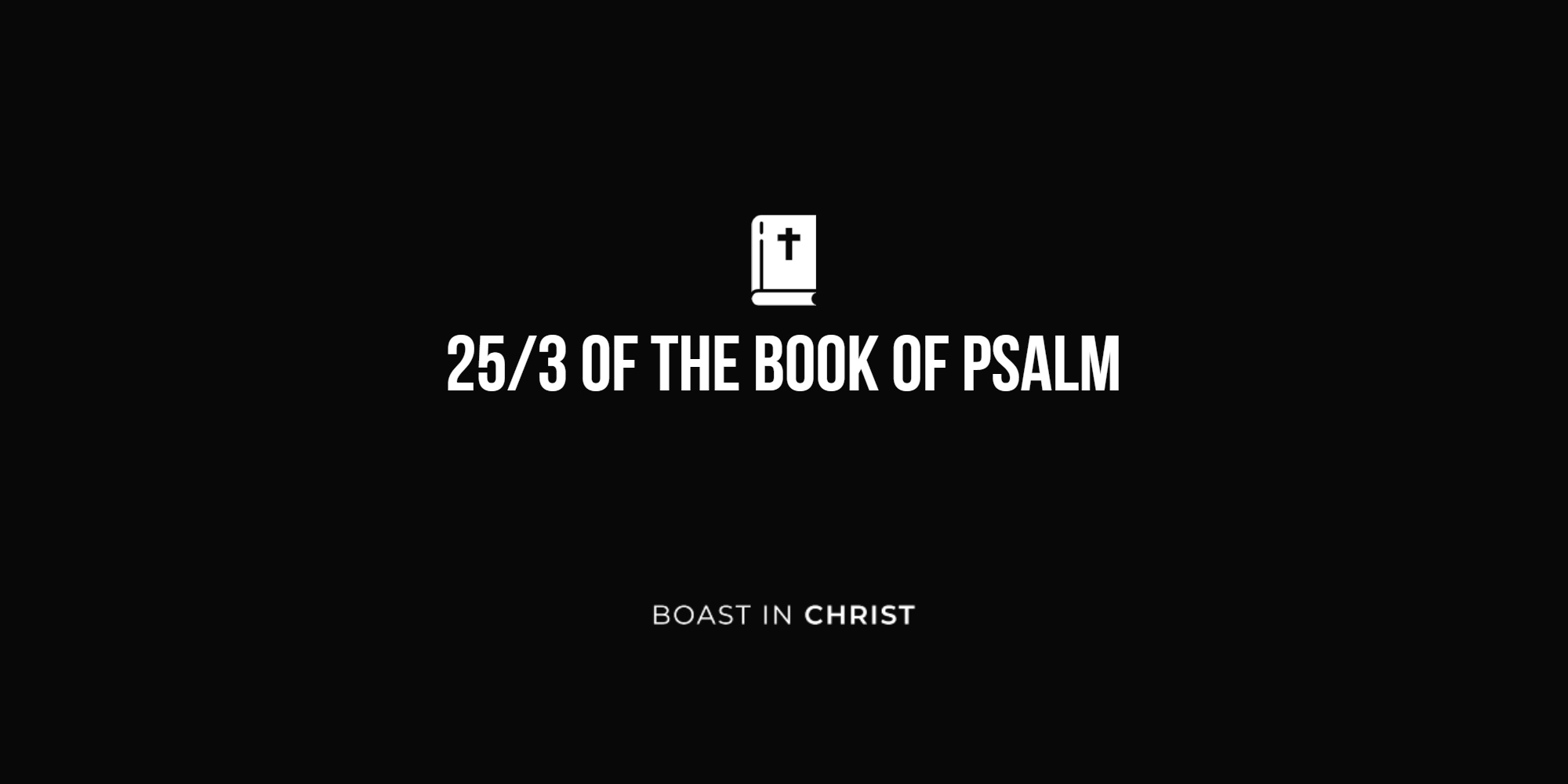 25/3 of The Book of Psalm
