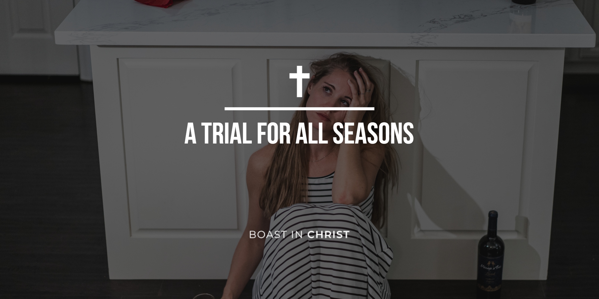 A Trial for All Seasons & How to Lean Into Jesus