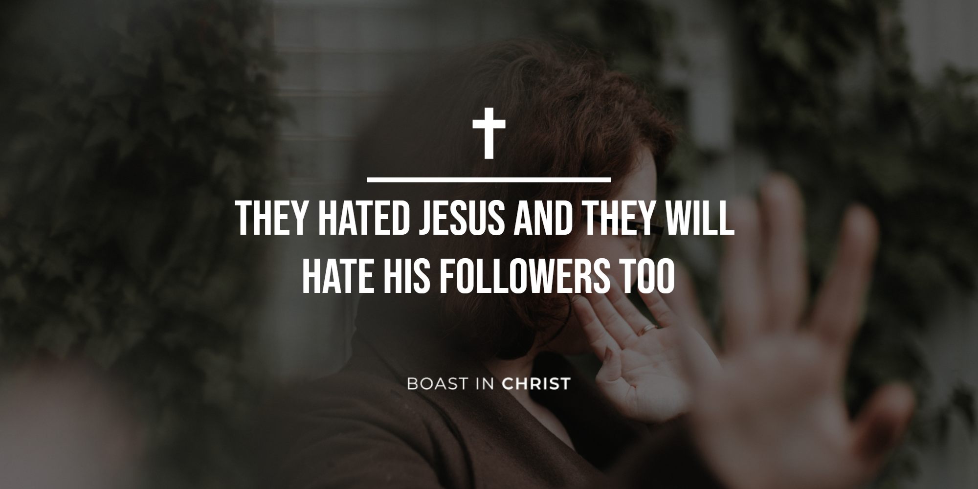 They Hated Jesus
